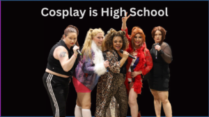 Cosplay is High School
