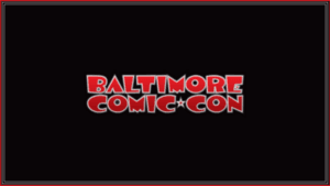 Baltimore Comic-Con Feature