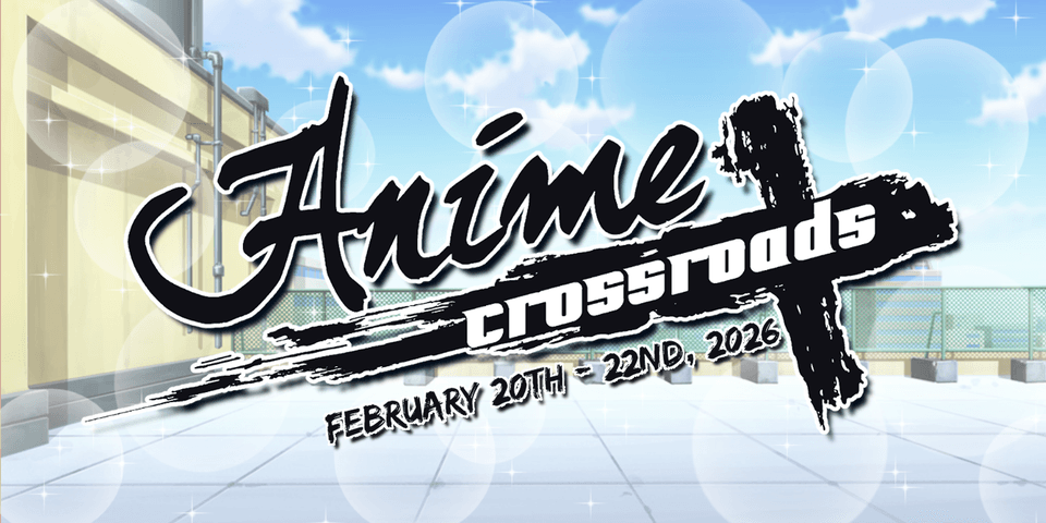 Anime Crossroads 2026 banner