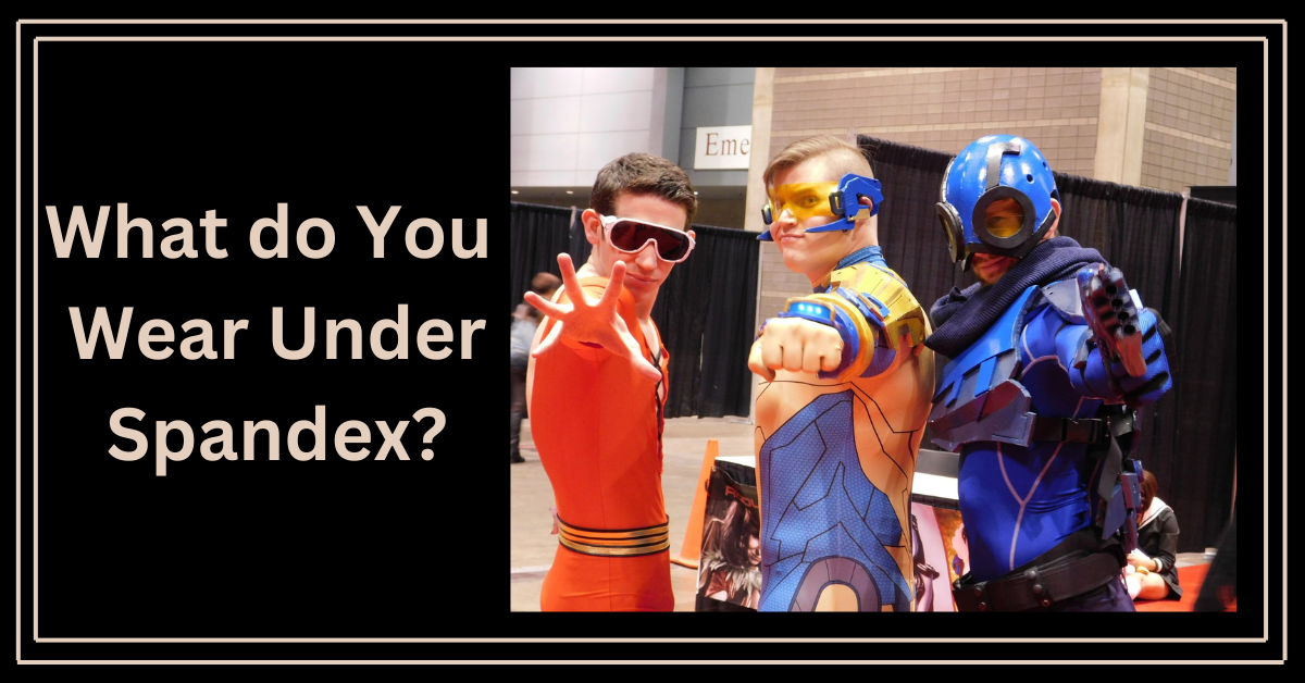 Cosplay 101 for Men – What to Wear Under Cosplay